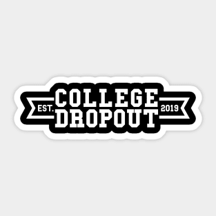 Funny Student College Dropout Sticker